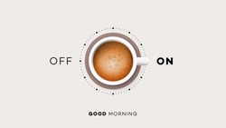 Good Morning. Conceptual Motivation Illustration. Vector Cup Of Coffee. 