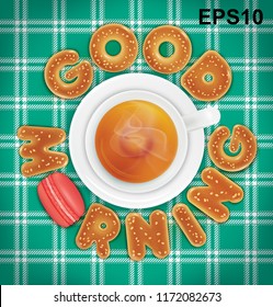 "Good morning" of cookies and a cup of tea on a tablecloth. Vector illustration