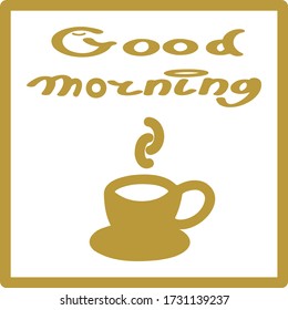 Good morning and cup of coffee. Vector Illustration golden lettering  on a white background. Print on paper, fabric, ceramic.