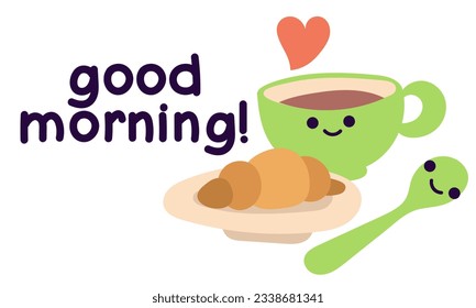 Good morning - a cute funny cartoon illustration with coffee in a colored cup with a spoon and a croissant on a white background. Cartoon illustration for a postcard to lift the mood