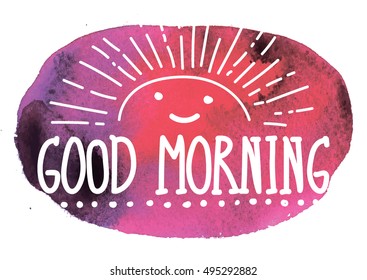 Good morning. Cute pattern with sun and letters. freehand drawing, child's drawing. A positive print. Motivational poster.