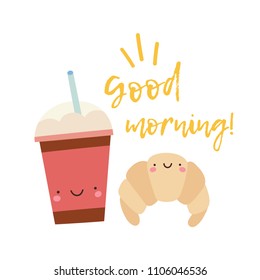 Good Morning cute vector illustration with Coffee to go and Croissant. Food cartoon characters.
