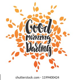 Good morning darling - vector illustration with handdrawn lettering as card, poster, banner