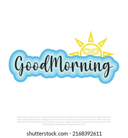 Good morning design. Sun. Good Morning, Sunrise. Glasses. vector illustration. lettering sunglasses. template, GoodMorning template. Goodmorning design. typography, typographic design. 