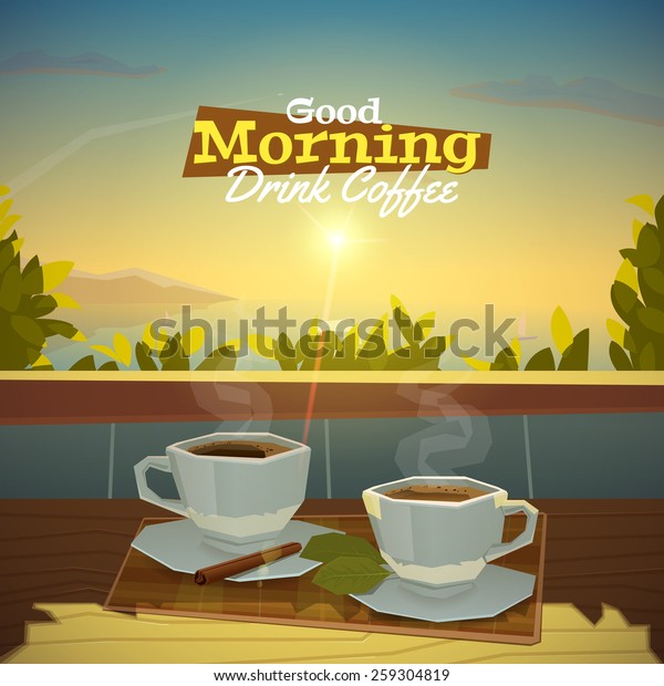 Good Morning Drink Fresh Coffee Stock Vector Royalty Free 259304819