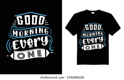 Good morning every one  T-shirt design vector.