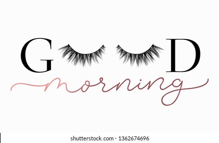 Good Morning gorgeous poster or print design with lettering and lashes. Luxury design for inspirational posters or greeting cards. Vector lettering card.