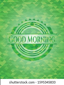 Good Morning green mosaic emblem. Vector Illustration. Detailed.