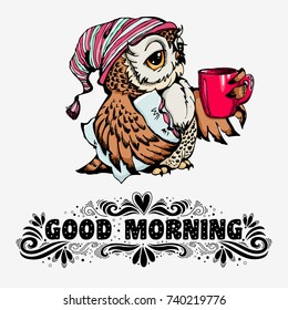 Good morning. Hand drawn inspirational print with text and cute owl character for t-shirt design, greeting cards and posters. Isolated on white