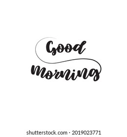 Good morning hand drawn lettering phrase. Vector modern line calligraphy. Black paint lettering. Ink illustration isolated on white background. Quote for postcard, greeting card, t shirt print.
