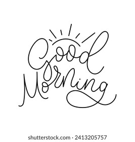 Good morning hand drawn lettering vector illustration. Positive day trendy line calligraphy typography design isolated on white background for greeting card, poster, motivation, slogan, banner etc