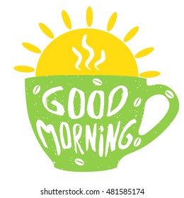 Good morning with hand drawn lettering. Cup of coffee. Vector  illustration.