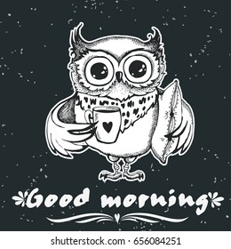 Good morning. Hand drawn owl with cup of coffee. Inspirational morning poster for cafe menu, prints, mugs, banners. Vector 