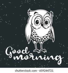 Good morning. Hand drawn owl with cup of coffee. Inspirational morning poster for cafe menu, prints, mugs, banners. Vector 