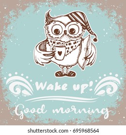 Good morning. Hand drawn owl with cup of coffee. Inspirational morning poster for cafe menu, prints, mugs, banners. Vector 