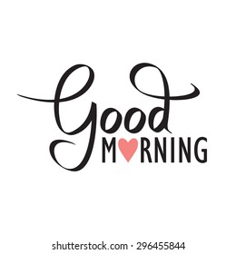 Good Morning, Hand Lettering Text, Handmade Calligraphy, Vector Illustration