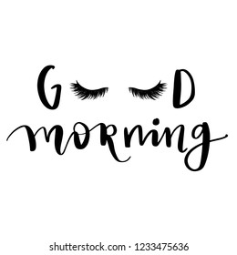 Good Morning. Hand Sketched Lashes Quote. Calligraphy Phrase For Gift Cards, Decorative Cards, Beauty Blogs. Creative Ink Art Work. Stylish Vector Makeup Drawing. Closed Eyes.