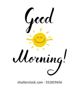 Good Morning hand-drawn lettering text with yellow smiley Sun on a white background. Vector Illustration.