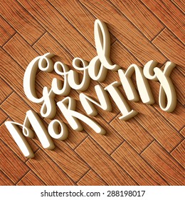 Good Morning handmade calligraphy, motivational quote typographical poster