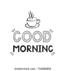 Good morning - handwritten creative text and coffee  icon. Vector illustration
