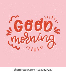 Good morning handwritten lettering inscription. Hand drawn bright display letters on the peach-coloured background. Cartoon style text for apparel, ecard, poster, t shirt, blog cover, print. Vector