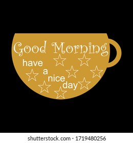 good morning have a nice day typography font design. coffe glasses background.