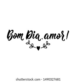 Good Morning honey in Portuguese. Ink illustration with hand-drawn lettering. Bom dia, amor.