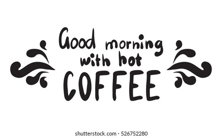 Good morning with hot coffee