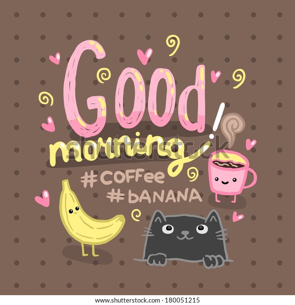 コーヒー 猫 バナナとおはようイラスト かわいいベクター画像の背景 のベクター画像素材 ロイヤリティフリー 180051215