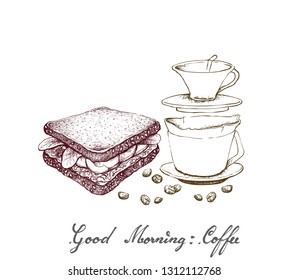 Good Morning, Illustration Hand Drawn Sketch of Coffee Beans with Drip Coffeemaker and Whole Grain Bread Sandwich Isolated on White Background. An Utensil Used to Brew Coffee