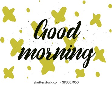 Good morning inscription. Greeting card with calligraphy. Hand drawn lettering design. Photo overlay. Typography for banner, poster or apparel design. Isolated vector element.