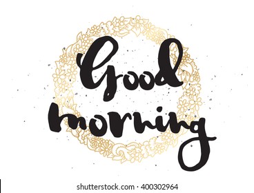 Good morning inscription. Greeting card with calligraphy. Hand drawn lettering design. Photo overlay. Typography for banner, poster or apparel design. Good morning vector typography.