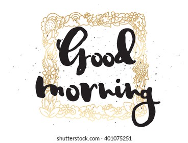 Good morning inscription. Greeting card with calligraphy. Hand drawn lettering design. Photo overlay. Typography for banner, poster or apparel design. Good morning vector typography.