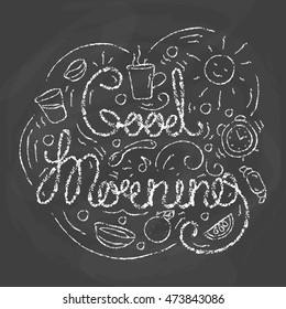 Good Morning. Inspirational quote. Typography Design. Chalk text on blackboard. Lovely greeting card. Vector illustration with modern calligraphy.