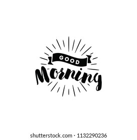 Good morning. Inspirational quote, wishing. Typography for poster, invitation, greeting card or t-shirt. Vector lettering, inscription, calligraphy design. Text background