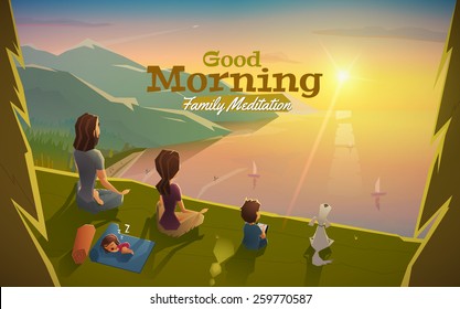 Good morning, lets meditation with family