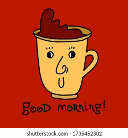 Good morning lettering card. Background with cup of tea and dots. Hand lettering poster. Character with eyes, smile and hair. Doodle cartoon hand-drawn illustration.