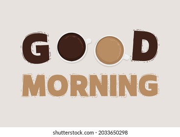 Good morning. Lettering with a cup of coffee vector.