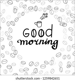 Good morning lettering. Hand writing text. Vector illustration. Coffee beans.