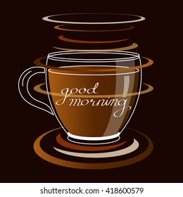 Good Morning lettering. Hot Coffee vector illustration. Coffee break design. Aroma beverage.