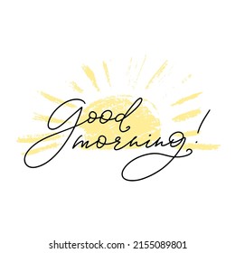 Good morning lettering with sun. Handmade calligraphy, vector illustration. Handwritten poster with hand drawn sun.