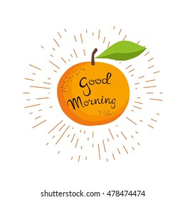 Good Morning Lettering Text And Hand Drawn Orange Fruit. Vector Concept Motivation Card