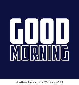 Good Morning line art icon sign sketch freehand outline silhouette vector illustration on white background with fun brush ink typography for photo overlays t-shirt print flyer poster design
