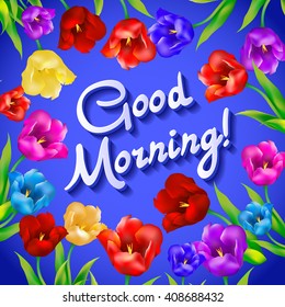 Good morning - lovely card with flowers tulip vector art