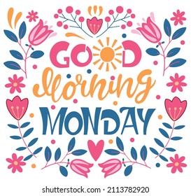 Good morning monday text. Handwritten calligraphy text for inspirational posters, concept of a cheer up note to someone to encourage them in a bad day