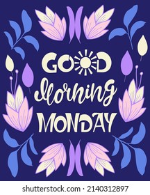 Good morning monday text. Handwritten calligraphy text for inspirational posters, concept of a cheer up note to someone to encourage them in a bad day