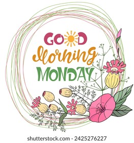 Good morning monday text. Handwritten calligraphy text for inspirational posters, concept of a cheer up note to someone to encourage them in a bad day