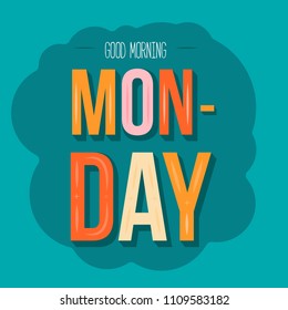 Good Morning Monday. Typography inspirational quote poster for office, celebrate beginning of the week. Simple typography card for social media promotion, wall print.