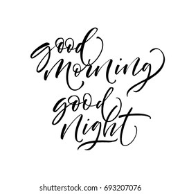 Good morning and good night phrases.  Ink illustration. Modern brush calligraphy. Isolated on white background.