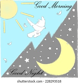 Good Morning and Good Night.Good Night scene with moon and stars.Good Morning scene with sun and flying pigeon.